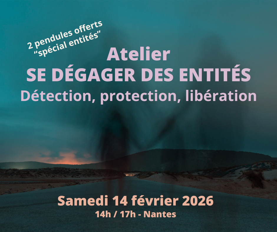 Atelier spirituel à Nantes sur la libération des entités avec pendule et techniques de dégagement énergétique