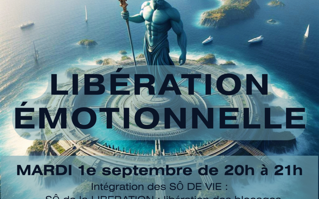 Méditation en ligne LIBERATION EMOTIONNELLE avec les SÔ DE VIE
