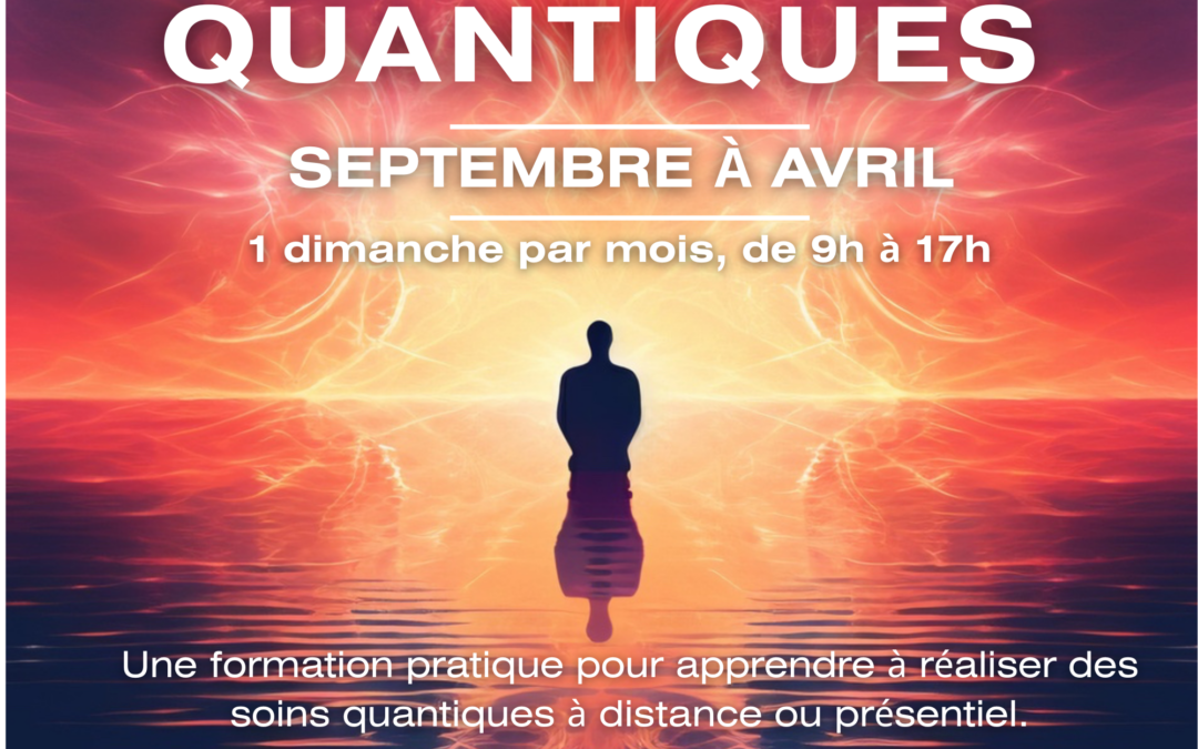 Formation Soins énergétiques QUANTIQUES 2026 – 2027
